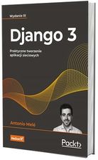 Django 3. Praktyczne tworzenie aplikacji sieciowych