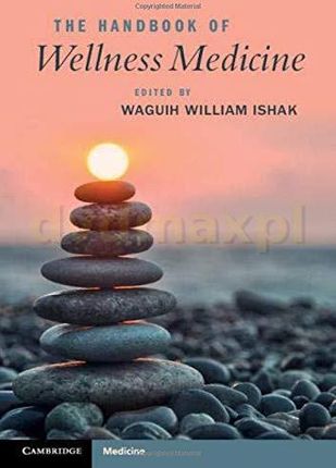 The Handbook of Wellness Medicine - Waguih William IsHak [KSIĄŻKA]
