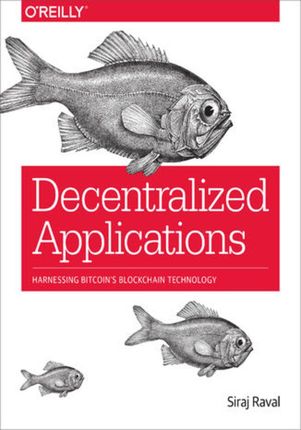 Decentralized Applications. Harnessing Bitcoin's