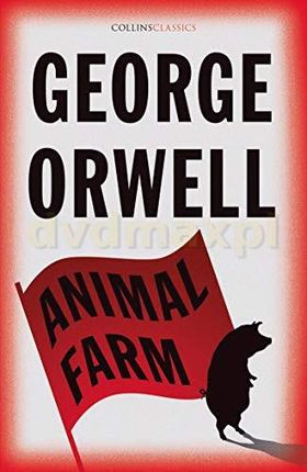 Animal Farm: The international best-selling classic from the author of 1984 (Collins Classics) - George Orwell [KSIĄŻKA]