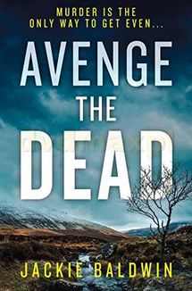 Avenge the Dead: An absolutely gripping Scottish crime thriller you won't be able to put down: Book 3 (DI Frank Farrell) - Jackie Baldwin [KSIĄŻKA]