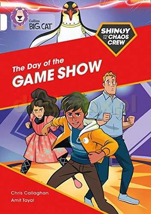 Shinoy and the Chaos Crew: The Day of the Game Show: Band 10/White (Collins Big Cat) - Chris Callaghan [KSIĄŻKA]