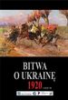 Bitwa o Ukrainę 1 I-24 VII 1920. Dokumenty operacyjne. Cz. 3 (15 VI-24 VII 1920)