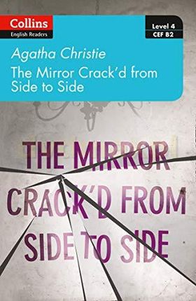 The mirror crack'd from side to side: Level 4 - upper- intermediate (B2) (Collins Agatha Christie ELT Readers) - Agatha Christie [KSIĄŻKA]