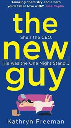 The New Guy: A page-turning enemies to lovers romance perfect for romcom fans!: Book 1 (The Kathryn Freeman Romcom Collection) - Kathryn Freeman [KSIĄ