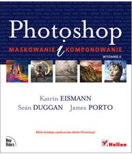 Photoshop. Maskowanie i komponowanie. Wydanie II