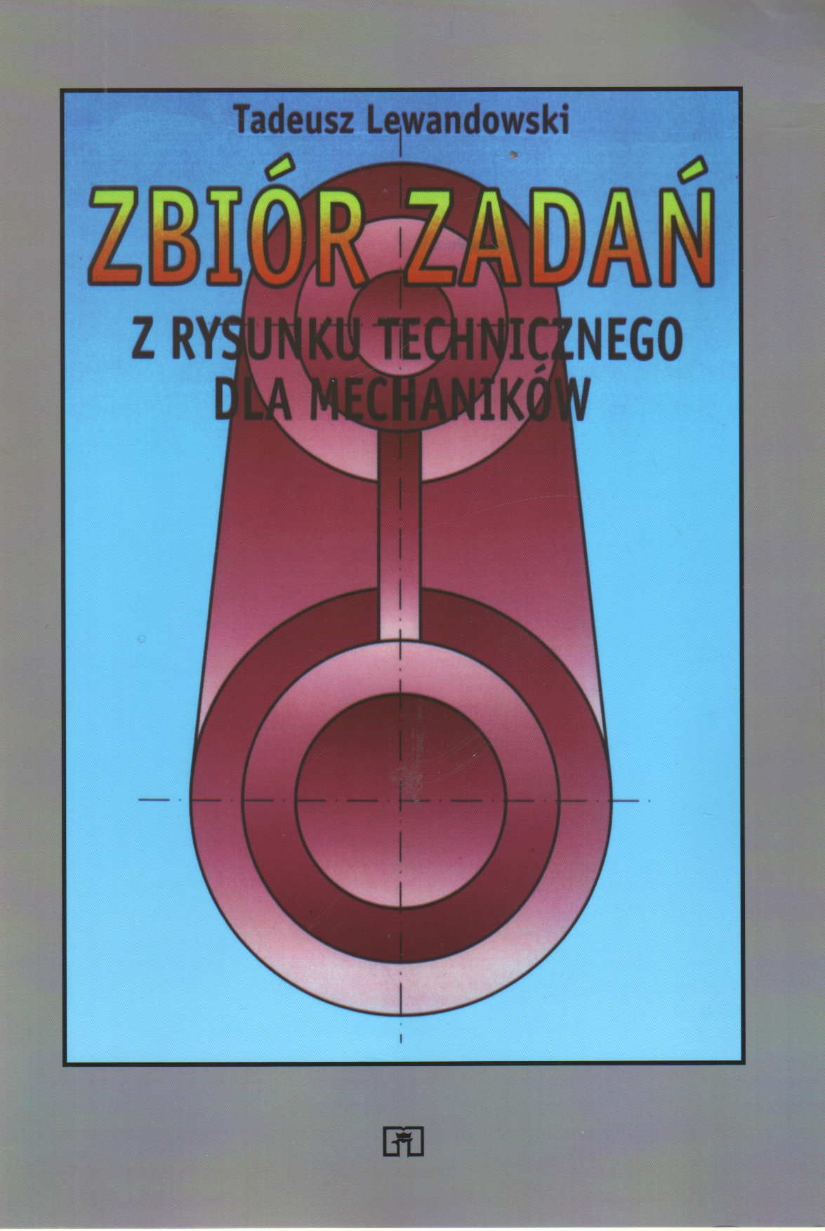 Zbiór Zadań Z Rysunku Technicznego Dla Mechaników - Podręcznik ...