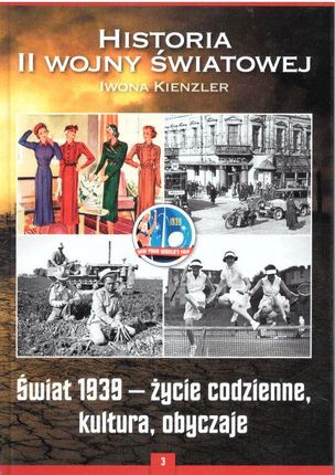 ŚWIAT 1939 - ŻYCIE CODZIENNE KULTURA OBYCZAJE Kienzler Iwona Książki z rabatem 70%, zabawki z rabatem 50%