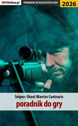 Sniper Ghost Warrior Contracts - poradnik do gry (EPUB)