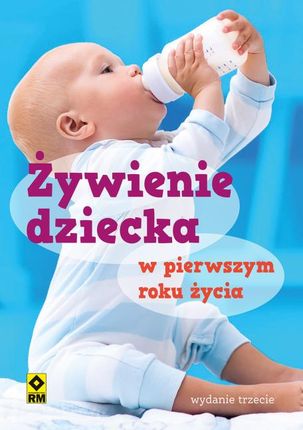 Żywienie dziecka w pierwszym roku życia (wyd.3)