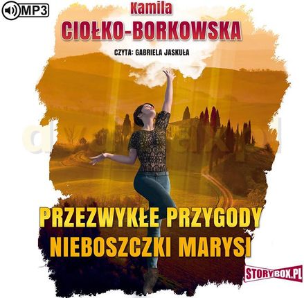 Przezwykłe przygody nieboszczki Marysi - Kamila Ciołko-Borkowska [AUDIOBOOK]