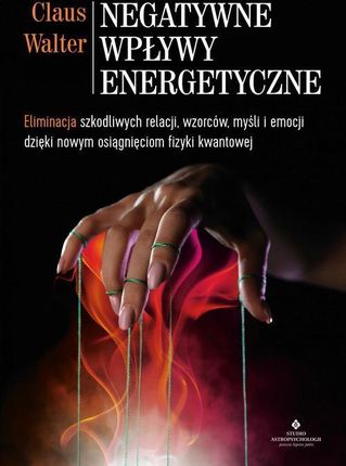 Negatywne wpływy energetyczne. Eliminacja szkodliwych relacji, wzorców, myśli i emocji dzięki nowym osiągnięciom fizyki kwantowej (PDF)