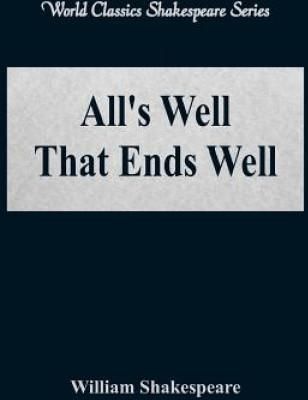 All's Well That Ends Well (World Classics Shakespeare Series) - William Shakespeare
