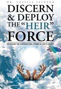 Discern & Deploy the "Heir" Force - Jackson Cecilia Dr.