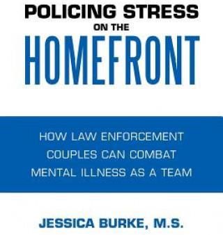 Policing Stress on the Homefront - Jessica Burke