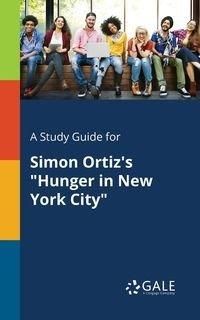 A Study Guide for Simon Ortiz's "Hunger in New York City" - Gale Cengage Learning