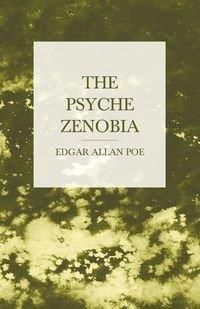 The Psyche Zenobia - Edgar Allan Poe