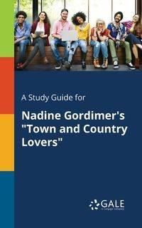 A Study Guide for Nadine Gordimer's "Town and Country Lovers" - Gale Cengage