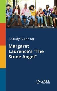 A Study Guide for Margaret Laurence's "The Stone Angel" - Gale Cengage Learning