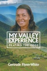 My Valley Experience - Gertrude Flynn-White