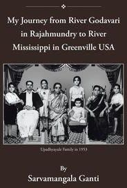 My Journey from Godavari in Rajahmundry to Mississippi in Greenville, USA - Ganti Sarvamangala
