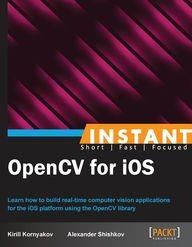 Instant OpenCV for iOS - Alexander Shishkov