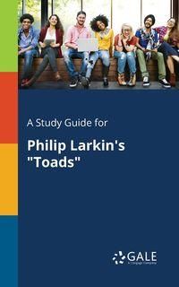 A Study Guide for Philip Larkin's "Toads" - Gale Cengage Learning