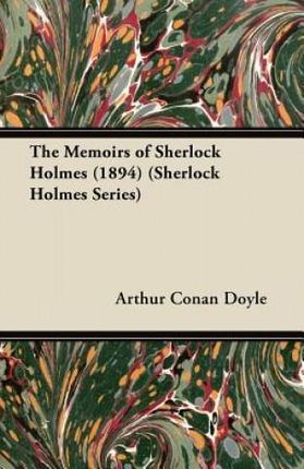 The Memoirs of Sherlock Holmes (1894) (Sherlock Holmes Series) - Doyle Arthur Conan