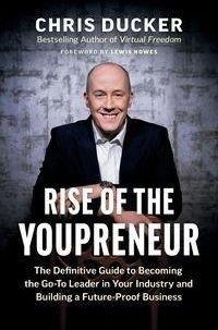 Rise of the Youpreneur - Chris Ducker