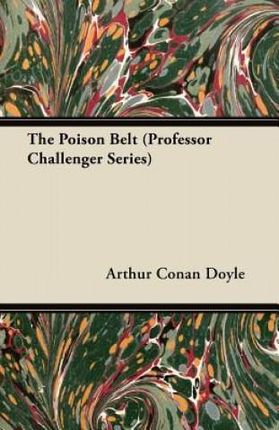 The Poison Belt (Professor Challenger Series) - Doyle Arthur Conan
