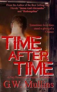 Time After Time A Gay Paranormal Western Love Story - Mullins G.W.