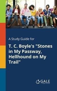 A Study Guide for T. C. Boyle's "Stones in My Passway, Hellhound on My Trail" - Gale Cengage Learning