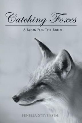 Catching Foxes - Stevensen Fenella