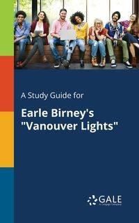 A Study Guide for Earle Birney's "Vanouver Lights" - Gale Cengage