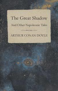 The Great Shadow - Doyle Arthur Conan