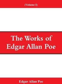 The Works of Edgar Allan Poe (Volume I) - Edgar Allan Poe