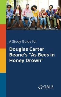 A Study Guide for Douglas Carter Beane's "As Bees in Honey Drown" - Gale Cengage Learning