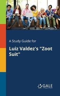 A Study Guide for Luiz Valdez's "Zoot Suit" - Gale Cengage