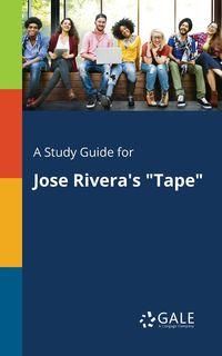 A Study Guide for Jose Rivera's "Tape" - Gale Cengage Learning