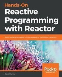 Hands-On Reactive Programming with Reactor - Sharma Rahul