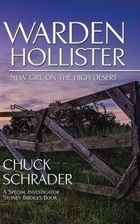 Warden Hollister - Chuck Schrader