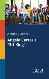 A Study Guide for Angela Carter's "Erl-King" - Gale Cengage Learning