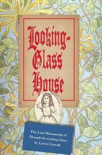 Looking-Glass House - Lewis Carroll