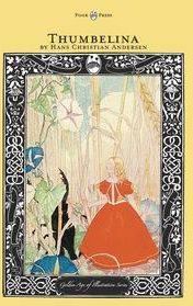 Thumbelina - The Golden Age of Illustration Series - Hans Christian Andersen