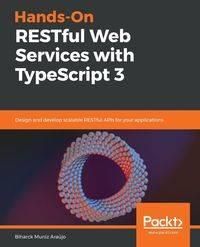 Hands-On RESTful Web Services with TypeScript 3 - Muniz Araújo Biharck