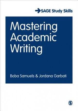 Mastering Academic Writing - Samuels Boba