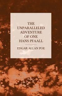The Unparalleled Adventure of One Hans Pfaall - Edgar Allan Poe