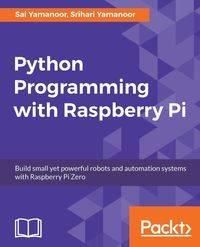 Python Programming with Raspberry Pi - Yamanoor Sai
