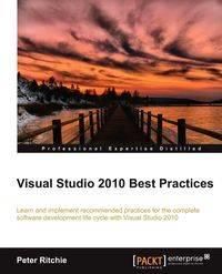 Visual Studio 2010 Best Practices - Peter Ritchie