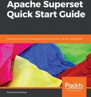 Apache Superset Quick Start Guide - Shekhar Shashank